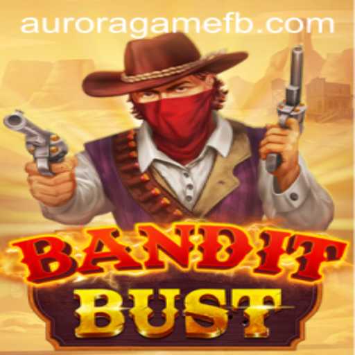 Explore the Thrills of BanditBust: The Latest in Aurora Game Series