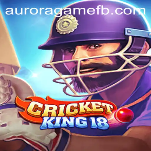 Exploring CricketKing18: The Ultimate Aurora Game Experience