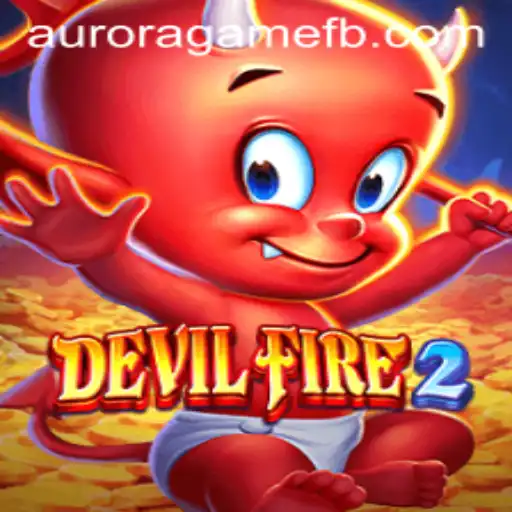 DevilFire2: An Intensive Journey into the Heart of the Aurora Game