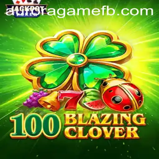 Exploring the Enchanting World of 100BlazingClover with Aurora Game