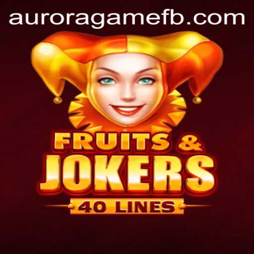 Exploring the Thrills of FruitsAndJokers40 in Aurora Game