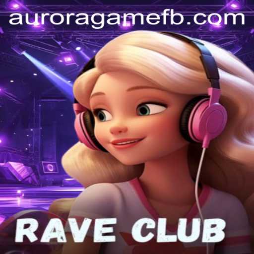 RaveClub: Dive into the Electrifying World of the Aurora Game