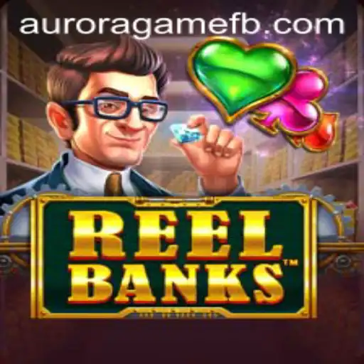 Discover the World of ReelBanks: An Aurora Game Experience