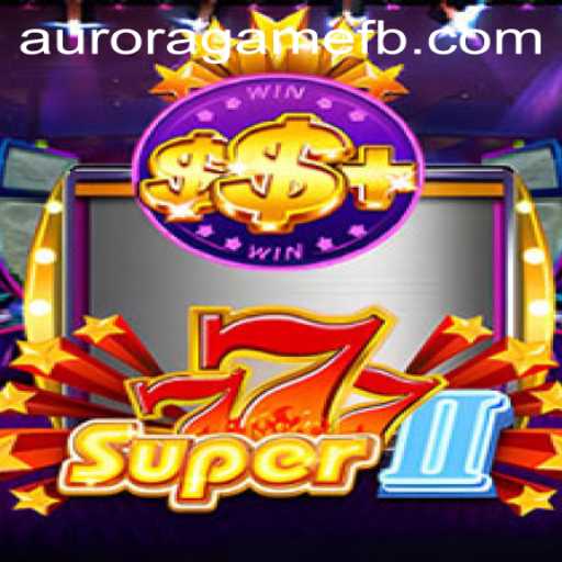 Super777II: A Journey Through the Aurora Game