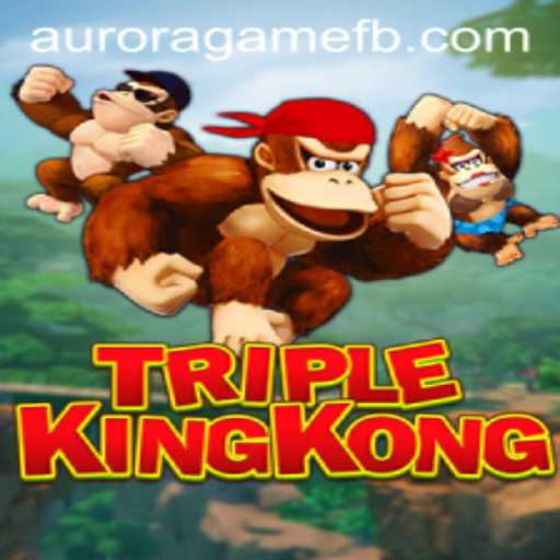 Exploring the Thrilling World of TripleKingKong: The Aurora Gaming Sensation